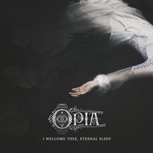 Opia - I Welcome Thee, Eternal Sleep 2025