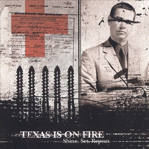 Texas Is On Fire - Shine. Set. Repeat. (2005)