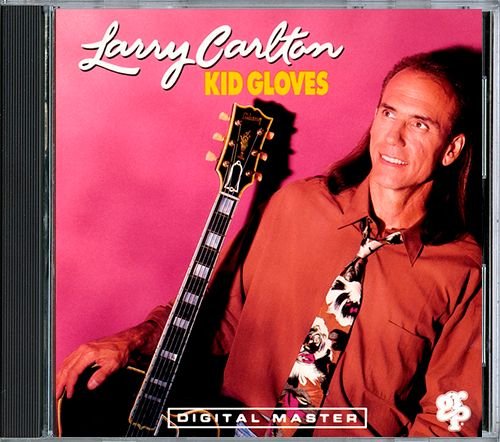 LARRY CARLTON «Kid Gloves» (DE 1992 GRP Records, Inc. • GRP 96832)