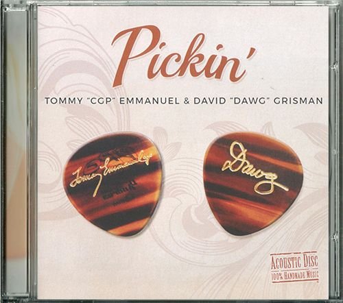 TOMMY EMMANUEL & DAVID GRISHMAN «Pickin’» (US 2017 Acoustic Disc, Inc. • ACD-50054)