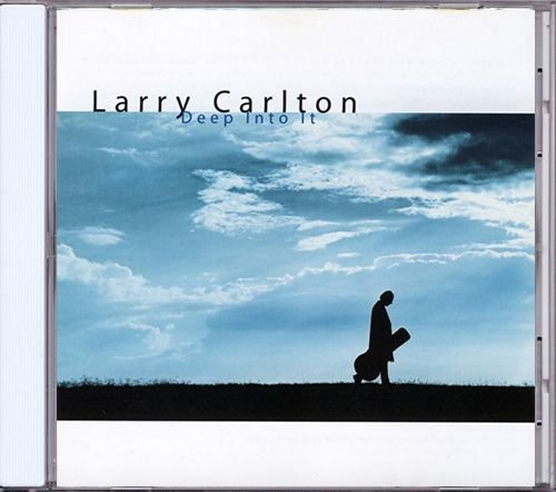 LARRY CARLTON «Deep Into It» (DE 2001 Warner Bros. Records • 9362-48006-2)