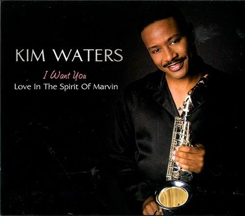 KIM WATERS «I Want You: Love In The Spirit Of Marvin» (US 2008 Shanachie Entertainment Corp. • 5166)