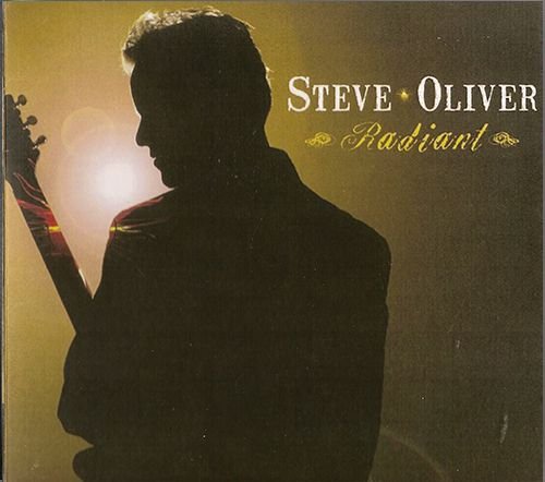 STEVE OLIVER «Radiant» (US 2006 Koch Entertainment LLC • KOC-CD-9899)