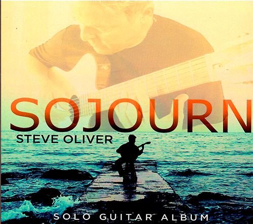 STEVE OLIVER «Sojourn» (US 2022 Wide Sky Records • WSR0009)