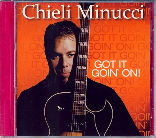 CHIELI MINUCCI «Got It Goin’ On!» (US 2005 Shanachie Records Corp. • SH 5124)