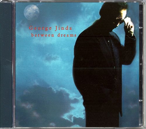 GEORGE JINDA «Between Dreams» (US 1996 Shanachie Records Corp. • SH 5020)