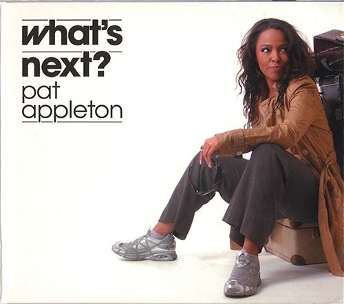 PAT APPLETON «What’s Next?» (RU 2007 NuNote Records • NN-23CD/07)