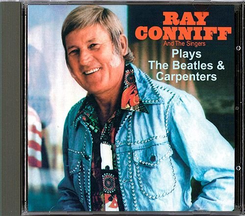 RAY CONNIFF «Plays: The Beatles, Carpenters» (RU 2009 RMG Records, Moscow • RMG 204)