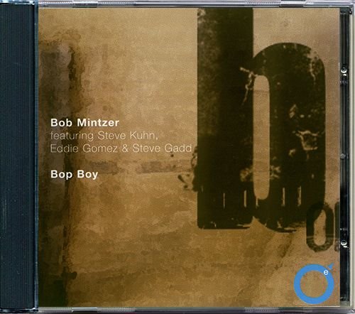 BOB MINTZER «Bop Boy» (2002) (UK 2007 Explore Records • EXP0019)