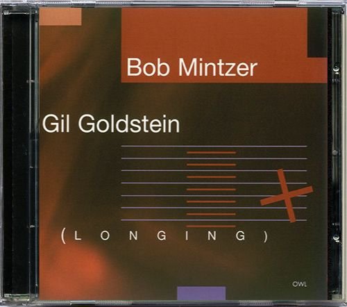 BOB MINTZER, GIL GOLDSTEIN «Longing» (1997) (FR 2002 Universal Music S.A., France • 018 353 2)
