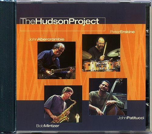 JOHN ABERCROMBIE, PETER ERSKINE, BOB MINTZER, JOHN PATITUCCI «The Hudson Project» (EU 2000 Stretch Records, Inc. • SCD 9024-2)