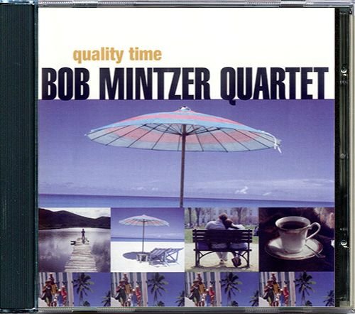 BOB MINTZER QUARTET «Quality Time» (US 1998 TVT Records • TVT-3230-2)