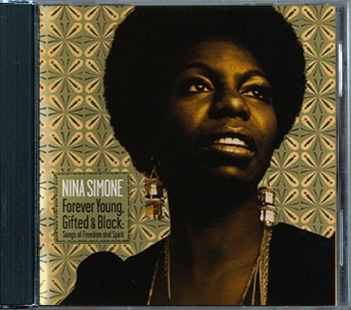 NINA SIMONE «Forever Young, Gifted & Black» Songs Of Freedom And Spirit (EU 2006 Sony BMG Music • 82876 74413 2)