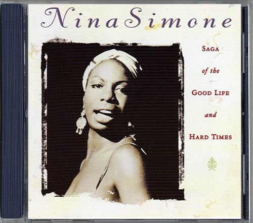 NINA SIMONE «Saga Of The Good Life And Hard Times» (DE 1997 BMG Entertainment • 07863 66997 2)