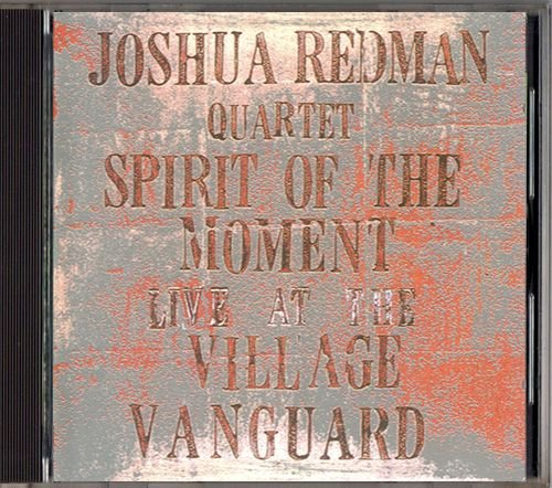 JOSHUA REDMAN QUARTET «Spirit Of The Moment Live At The Village Vanguard» (US 2 × CD 1995 Warner Bros. Records Inc. • 9 45923-2)