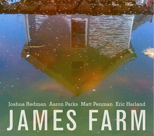 JAMES FARM «James Farm» (US 2011 Nonesuch Records Inc. • 526294-2)
