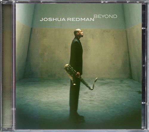 JOSHUA REDMAN «Beyond» (DE 2000 Warner Music GmbH • 9362-47465-2)