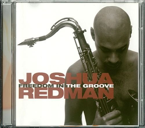 JOSHUA REDMAN «Freedom In The Groove» (US 1996 WEA International Inc. • 9 46330-2)