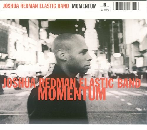 JOSHUA REDMAN ELASTIC BAND «Momentum» (DE 2005 Nonesuch Records Inc. • 7559-79864-2)