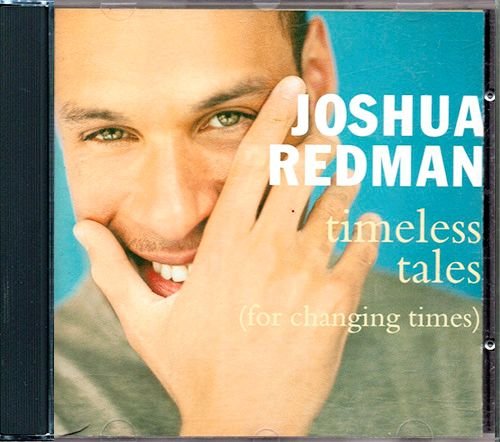 JOSHUA REDMAN «Timeless Tales» (DE 1998 Warner Music GmbH • 9362-47052-2)