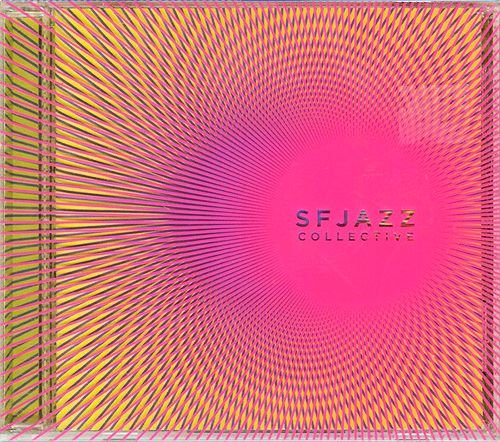 SF JAZZ «SFJazz Collective» (DE 2005 Nonesuch Records Inc. • 7559-79866-2)