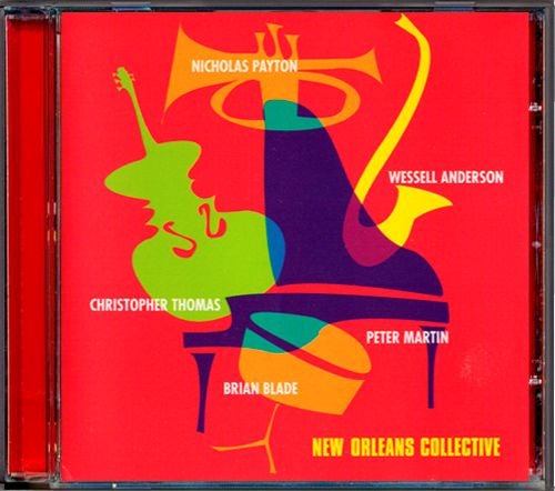 NICHOLAS PAYTON, WESSELL ANDERSON, CHRISTOPHER THOMAS, PETER MARTIN, BRIAN BLADE «New Orleans Collective» (US 1995 Evidence Music, Inc. • ECD 22105-2)