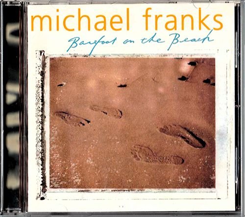 MICHAEL FRANKS «Barefoot On The Beach» (US 1999 BMG Entertainment, Inc. • 01934-11443-2)