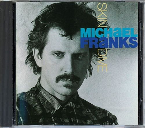 MICHAEL FRANKS «Skin Dive» (US 1985 Warner Bros. Records Inc. • 9 25275-2)