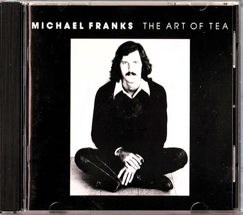 MICHAEL FRANKS «The Art Of Tea» (1975) (US 1989 Warner Bros. Records Inc. • 2230-2)