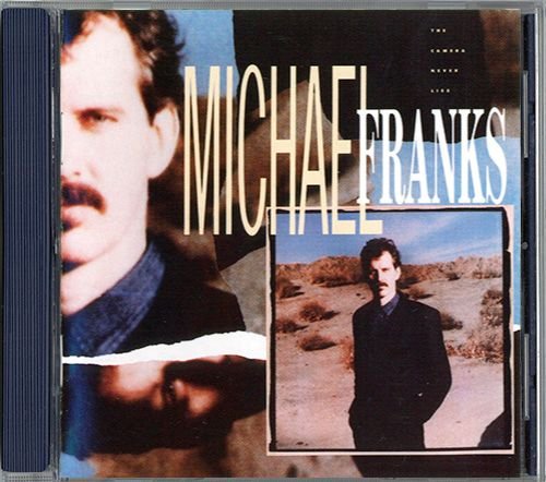 MICHAEL FRANKS «The Camera Never Lies» (US 1987 WEA International Inc. • 9 25570-2)