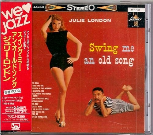 JULIE LONDON 1959. «Swing Me An Old Song» (JP 1991 Liberty ⁄ 東芝EMI株式会社 • TOCJ-5399)
