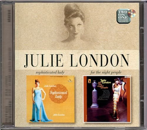 JULIE LONDON 1962,66. «Sophisticated Lady ⁄ For The Night People» (UK 1998 Capitol Records, Inc. • 494 9922)