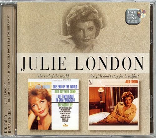 JULIE LONDON 1963,67. «The End Of The World ⁄ Nice Girls Don’t Stay For Breakfast» (UK 1997 Capitol Records, Inc. • CTMCD 114)