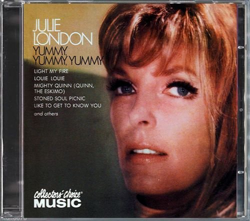 JULIE LONDON 1969. «Yummy, Yummy, Yummy» (US 2005 Collectors’ Choice Music • CCM-533-2)