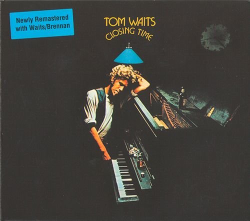 TOM WAITS 1973. «Closing Time» (NL 2018 Anti- Epitaph Records • 7565-2)