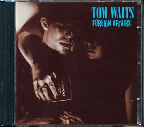 TOM WAITS 1977. «Foreign Affairs» (US 1990 WEA International Inc. • 1117-2)