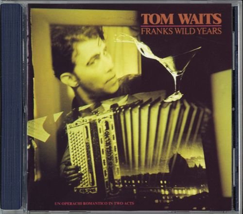 TOM WAITS 1987. «Franks Wild Years» (US 1989 Island Records Ltd. • 422-842 357-2)
