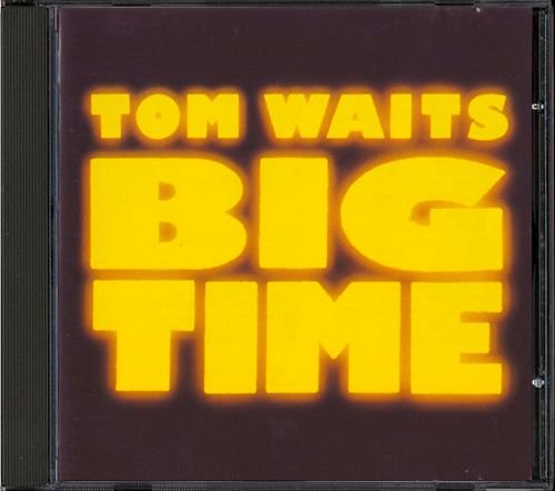 TOM WAITS 1988. «Big Time» (FR 1988 Island Records Ltd. • 842 470-2)