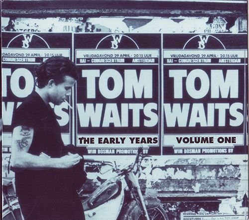 TOM WAITS 1991. «The Early Years, Vol.1» (US 2010 Manifesto Records, Inc. • MFO 40601)