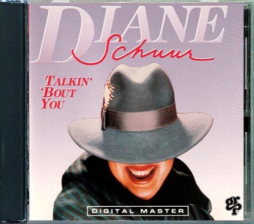 DIANE SCHUUR «Talkin’ ’Bout You» (US 1988 GRP Records, Inc. • GRD-9567)