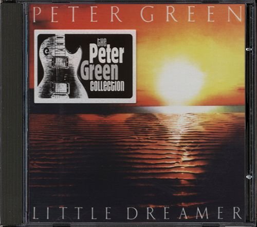 PETER GREEN 1980. «Little Dreamer» (UK 2005 Sanctuary Records Group Ltd. • CMRCD 1117)