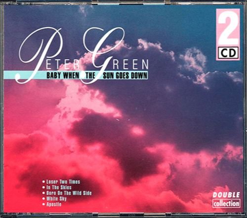PETER GREEN 1992. «Baby When The Sun Goes Down» (DE 2 × CD 1992 Castle Communications Deutschland GmbH • CBC 8026 DX)