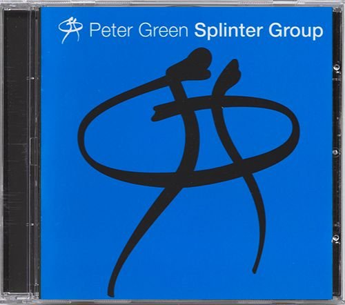 PETER GREEN 1997. «Splinter Group» (UK 2000 Snapper Music • SMMCD590)
