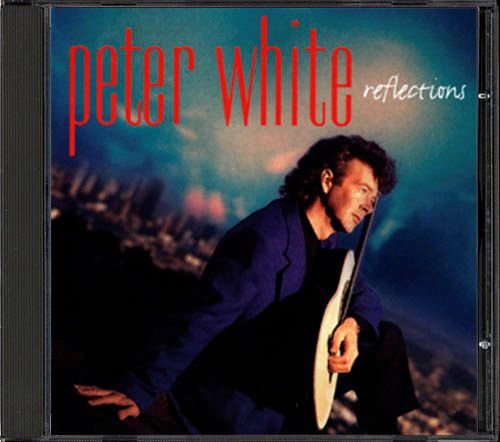 PETER WHITE «Reflections» (US 1994 CGR Productions • CGD 1808)