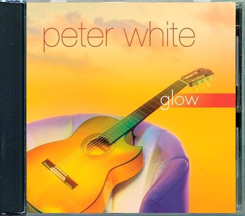 PETER WHITE «Glow» (US 2001 Columbia ⁄ Sony Music • CK 85212)