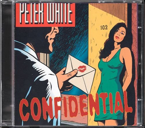 PETER WHITE «Confidential» (US 2004 Columbia ⁄ Sony Music • CK 89090)