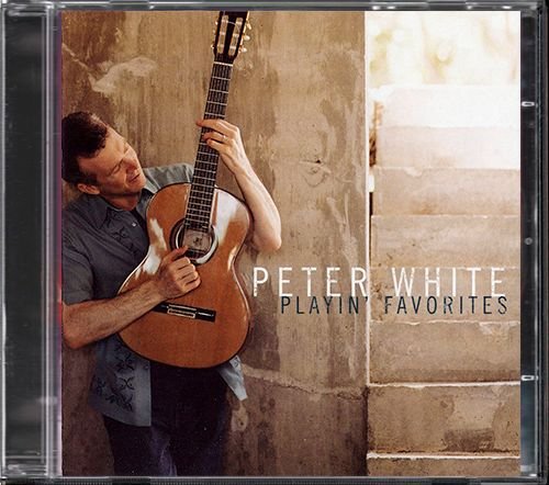 PETER WHITE «Playin’ Favorites» (US 2006 Columbia ⁄ Sony BMG Music • 82796 94992 2)