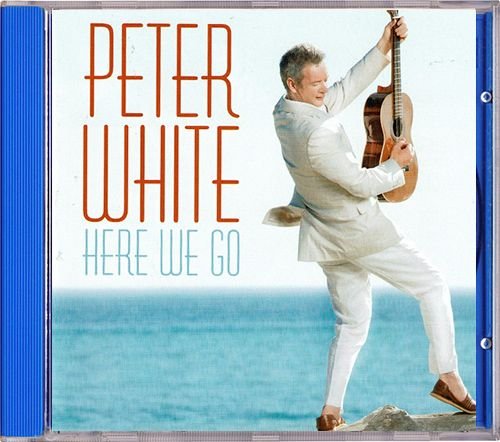 PETER WHITE «Here We Go» (EU 2013 Heads Up International • HUI-32905-02)