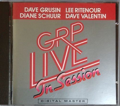 DAVE GRUSIN, LEE RITENOUR, DIANE SCHUUR, DAVE VALENTIN «GRP Live In Session» (AT 1986 GRP Records, Inc. • GRP-D-9532)