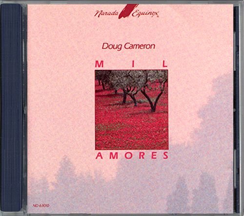 DOUG CAMERON «Mil Amores» (US 1990 Narada Productions, Inc. • ND-63010)